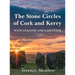The Stone Circles of Cork and Kerry: With Analyses and Gazetteer