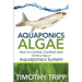 Aquaponics Algae: How to Control, Combat and Get Rid of Algae in Aquaponics System
