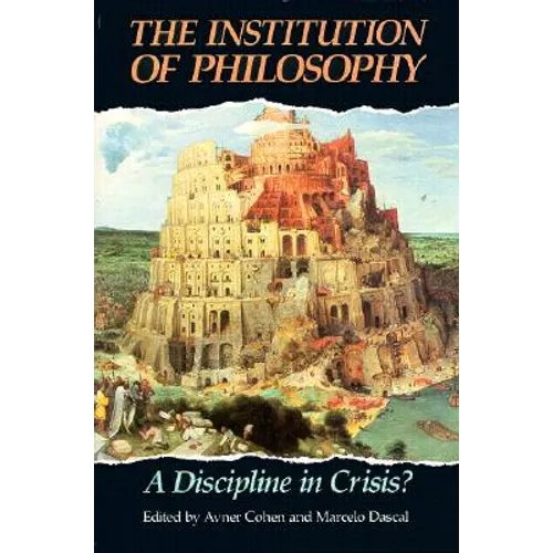 The Institution of Philosophy: A Discipline in Crisis?