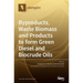 Byproducts, Waste Biomass and Products to form Green Diesel and Biocrude Oils