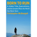 Born to Run: A Hidden Tribe, Superathletes, and the Greatest Race the World Has Never Seen