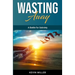 Wasting Away: A Battle for Sobriety