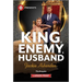 King, Enemy, Husband