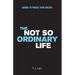 The Not So Ordinary Life: Daring to pursue your dreams