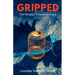 Gripped: The Weight I Refused to Carry