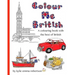 Colour Me British: A colouring book with the best of British