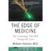 The Edge of Medicine: The Technology That Will Change Our Lives