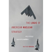 Logic of American Nuclear Strategy: Why Strategic Superiority Matters