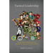 Tactical Leadership: Navigating the Way to Victory Through the Fog and Friction of War
