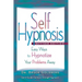 Self-Hypnosis: Easy Ways to Hypnotize Your problems Away