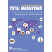 Total Marketing: The business of integrating consumers, employees, and company networks