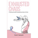 Exhausted Chaos