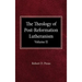 The Theology of Post-Reformation Lutheranism Volume II