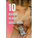 10 Reasons to Delete Social Media