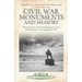Civil War Monuments and Memory: Favorite Stories and Fresh Perspectives from the Historians at Emerging Civil War