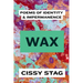 Wax: Poems of Identity & Impermanence