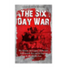 The Six Day War: The History and Legacy of the 1967 Arab-Israeli War and Its Impact on the Middle East