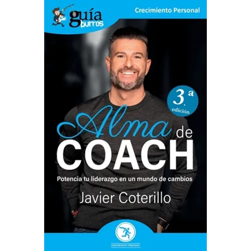 GuíaBurros: Alma de coach: Potencia tu liderazgo en un mundo de cambios