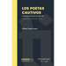 Los poetas cautivos. La Bohemia Tacneña del siglo XIX