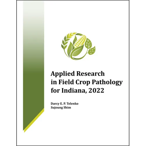 Applied Research in Field Crop Pathology for Indiana, 2022