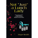 Not "Just" a Lunch Lady: Woman, Survivor, Veteran, Mother, Dreamer, Pin-Up Girl, and a Heaping Tablespoon of Lessons Learned