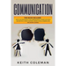 Communication: 2 Books in 1 - How to Use Storytelling in Your Communication to Connect with People, Discover the #1 Tactics to Become
