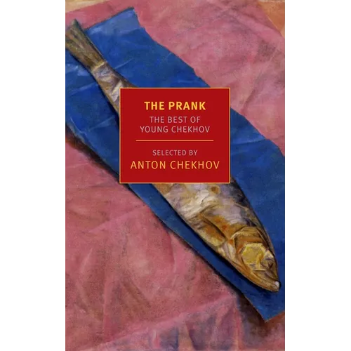 The Prank: The Best of Young Chekhov