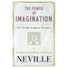 The Power of Imagination: The Neville Goddard Treasury