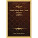 Silver Wings And Other Poems (1891)