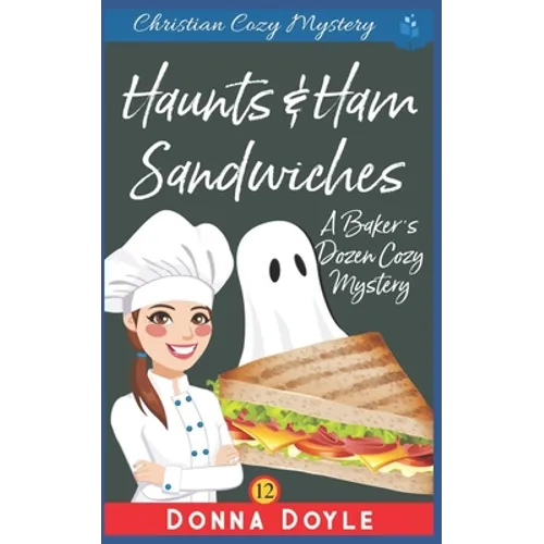 Haunts & Ham Sandwiches: Christian Cozy Mystery