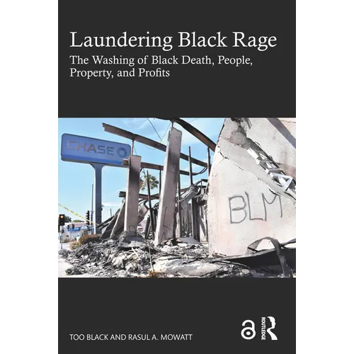 Laundering Black Rage: The Washing of Black Death, People, Property, and Profits