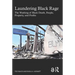 Laundering Black Rage: The Washing of Black Death, People, Property, and Profits