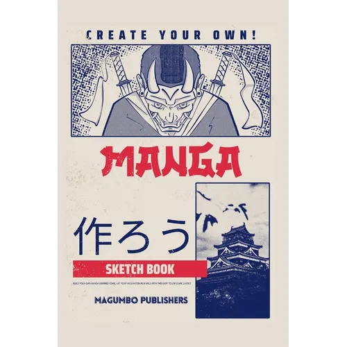 Create Your Own Manga Sketchbook: Blank Anime/Manga sketchbook with templates, 6x9 inches, Secure binding and quality paper
