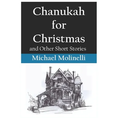 Chanukah for Christmas: and Other Short Stories