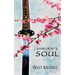 The Samurai's Soul: The Heart of the Samurai Book 2