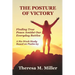 The Posture of Victory: Finding True Peace amidst Our Everyday Battles
