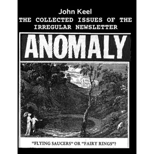 The Collected Issues of the Irregular Newsletter Anomaly