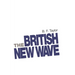 The British New Wave: A Certain Tendency?