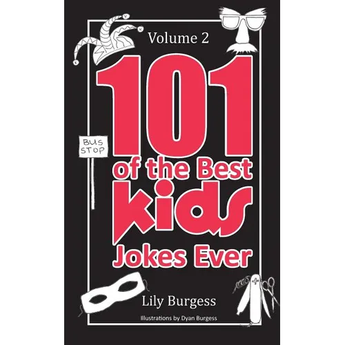 101 of the Best Kids' Jokes Ever - Volume 2
