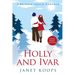 Holly and Ivar: Large Print Edition