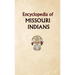 Encyclopedia of Missouri Indians