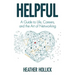 Helpful: A Guide to Life, Careers, and the Art of Networking