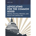 Advocating for the Common Good: People, Politics, Process, and Policy on Capitol Hill