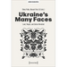 Ukraine's Many Faces: Land, People, and Culture Revisited