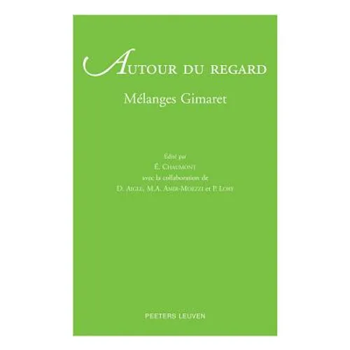 Autour Du Regard: Melanges Gimaret