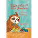 Siggie the Sloth's Sensory Adventures: Delicious Discoveries
