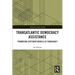 Transatlantic Democracy Assistance: Promoting Different Models of Democracy
