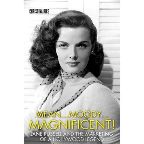 Mean...Moody...Magnificent!: Jane Russell and the Marketing of a Hollywood Legend