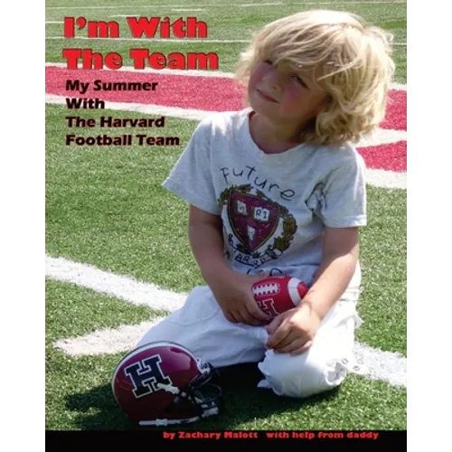 I'm With The Team: My Summer With The Harvard Football Team