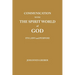 Communication With The Spirit World of God: It's Laws and Purpose